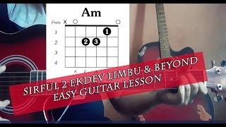 Sirful 2 guitar lesson|| ekdev limbu & beyond