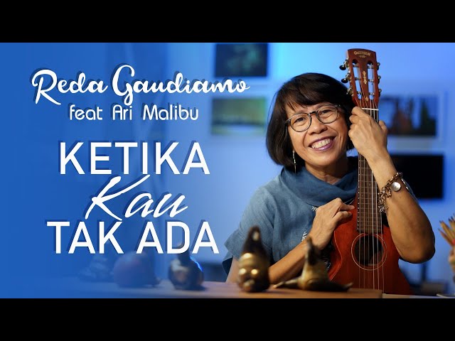 Ketika Kau Tak Ada - Reda Gaudiamo (Official Music Video) class=