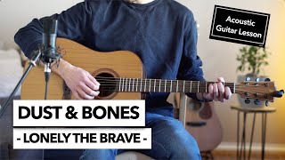 Dust &amp; Bones - Lonely the Brave // Guitar Lesson (+Free Tab)