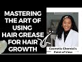 OPTIMIZE HAIR GROWTH AND LENGTH RETENTION: MASTERING THE ART OF USING HAIR GREASE!