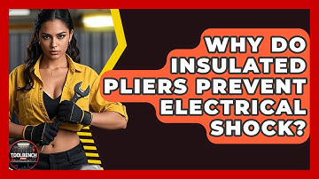 Why Do Insulated Pliers Prevent Electrical Shock? - ToolBench Pros