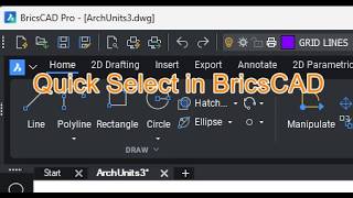 BricsCAD - Using Quick Select the Right Way.
