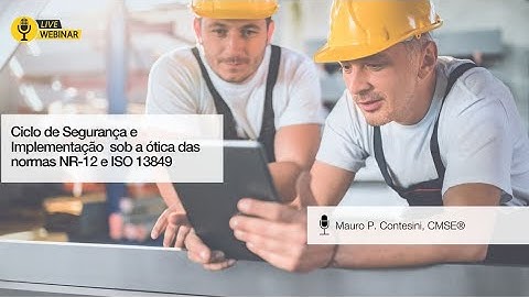 Ciclo de Segurança e Implementação sob a ótica das normas NR-12 e ISO13849