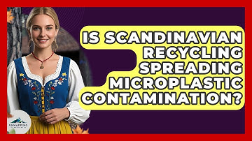 Is Scandinavian Recycling Spreading Microplastic Contamination? - Unmapping Scandinavia