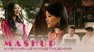 Nyen Na VS Nyingthuenma MASHUP - WangChenDa Remix @SonamWangchen @YeshiLhendupFilms