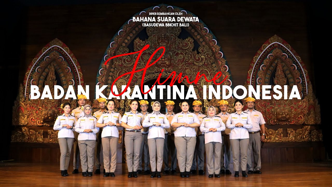 Himne Badan Karantina Indonesia (2025) - Karantina Bali (Padus BASUDEWA / Bahana Suara Dewata )