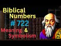 Biblical Number #722 in the Bible – Meaning and Symbolism