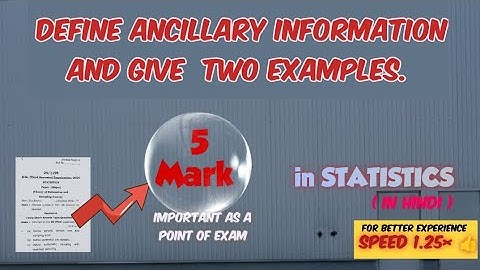 Define Ancillary information and give  two examples #statistics  #ancillary #ancillaryinformation