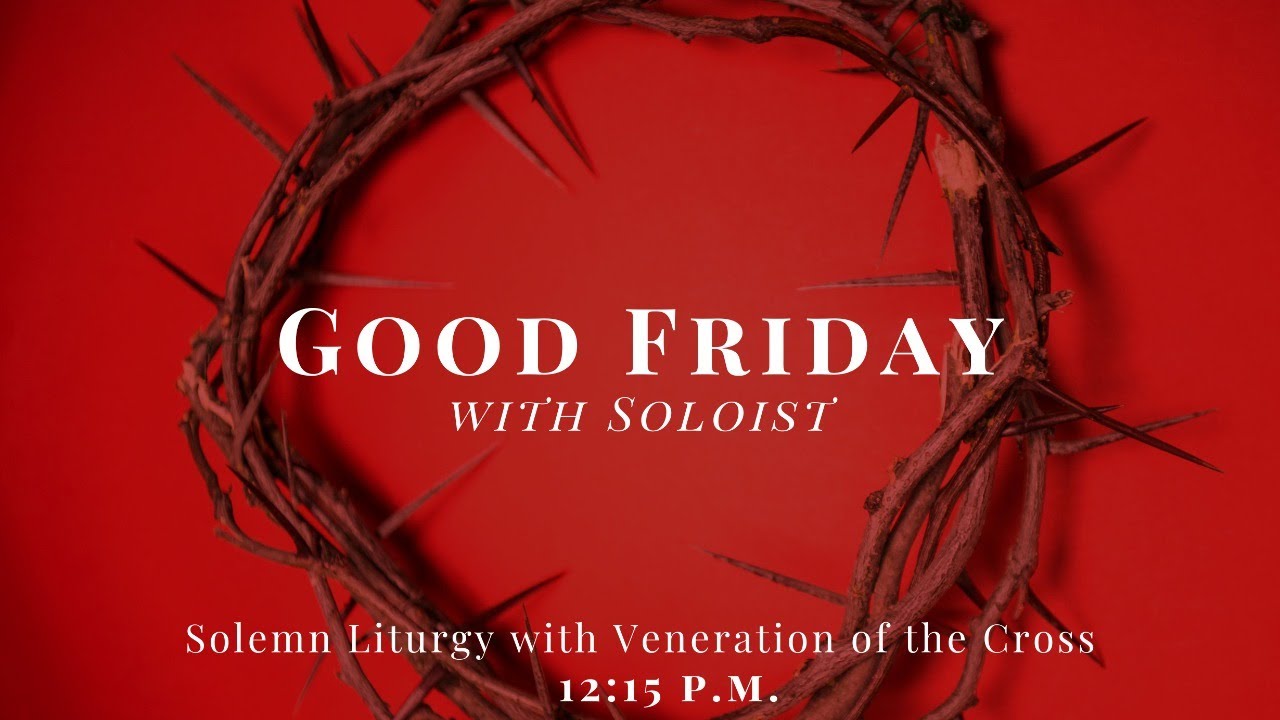 Good Friday with Veneration of the Cross (4/2 at 12:15 p.m.)( - YouTube