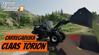 FS19| PÁ CARREGADEIRA CLAAS TORION. Mods Fs19