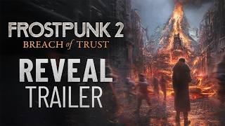 Frostpunk 2 Breach Of Trust Date Reveal Trailer