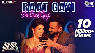 Raat Gayi So Baat Gayi | Bhoot Police | Saif Ali Khan | Jacqueline | Vishal D | Asees | Sachin-Jigar