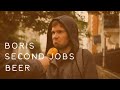 Boris second jobs beer
