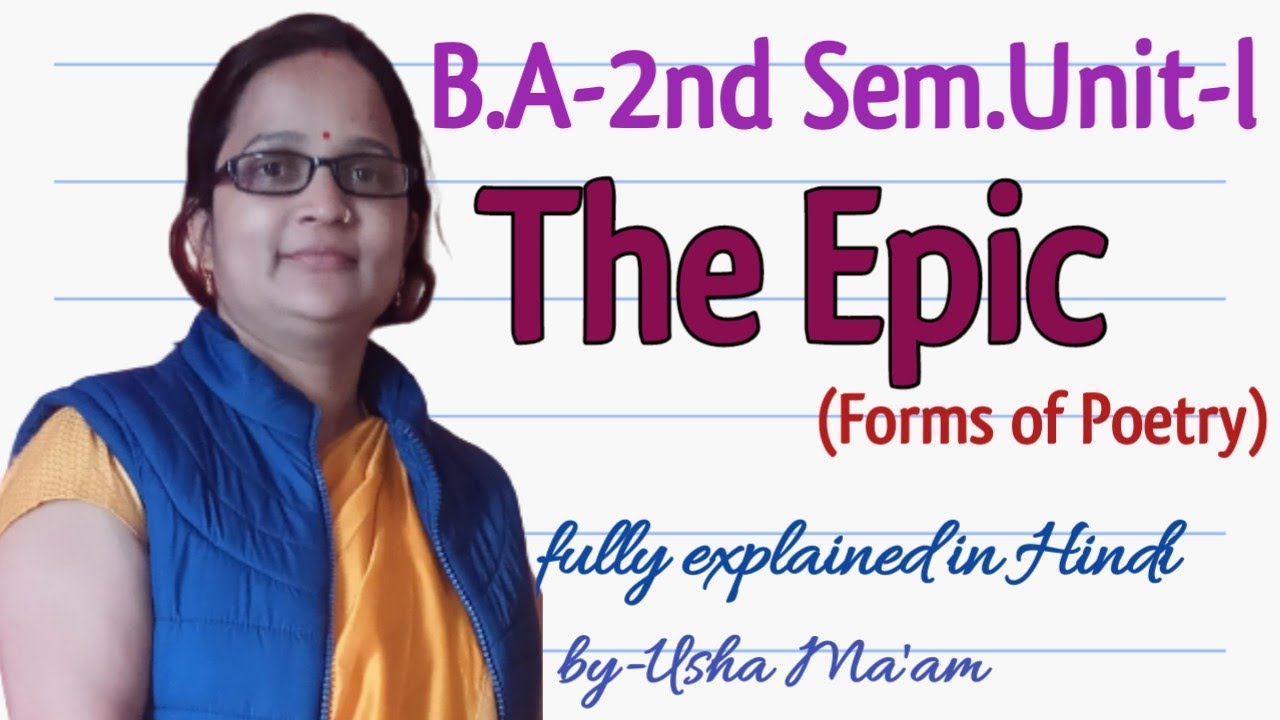 The Epic (Forms of Poetry) ll Types of Epic ll B.A.llnd Semester, Unit ...