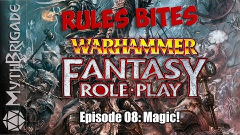 Rules Bites - S1:E8 (Warhammer Fantasy 4th Edition) - Magic