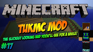 Minecraft Mod Spotlight - Ep17 - TukMC