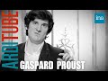 L'édito de Gaspard Proust chez Thierry Ardisson 22/02/2014 | INA Arditube