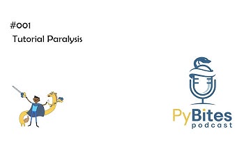 PyBites Podcast #001 - Tutorial Paralysis