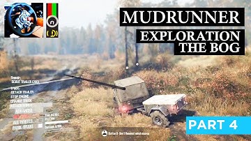MudRunner - The Bog Map - exploration the map part 4 - G29 gameplay