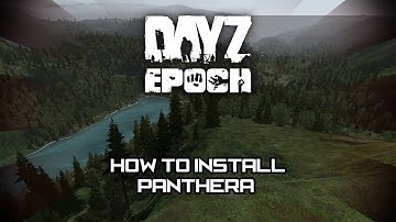 How To Install Dayz Epoch Panthera