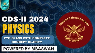 CDS -lI 2024 Physics PYQs Explained | Full Concept Clarity Class