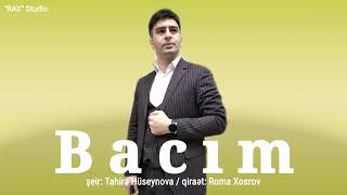 Bacım Şeir Tahirə Hüseynova Qiraət Roma Xosrov