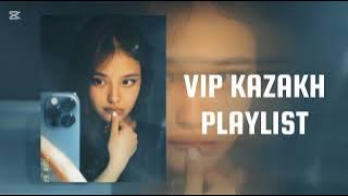 ВИП КАЗАКСКИЙ ПЕСНИ | VIP KAZAKH PLAYLIST | PLAYLIST | SONGS | 🇰🇿🇰🇿🇰🇿