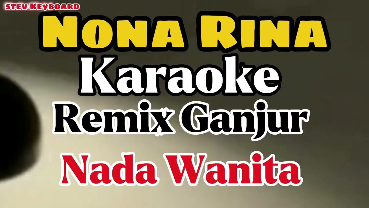 Karaoke nona Rina || Ganjur || Remix 