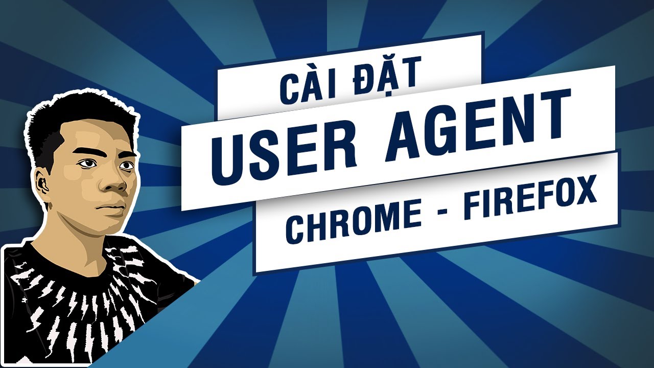 agent คือ  New  Cài đặt và sử dụng User Agent - đăng nhập nhiều tài khoản Facebook cùng một máy tính | Quý Tộc