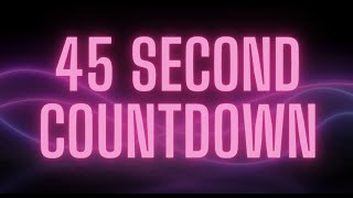 Countdown Timer - Neon Lights (45 Seconds) | Silent Ending