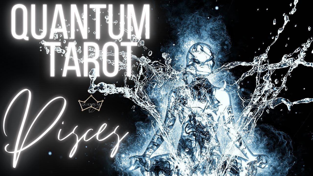 Pisces - They're comin' in fast and furious for you! - Quantum Tarotscope