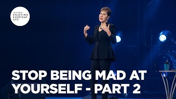 Stop Being Mad at Yourself - Pt 2 | Enjoying Everyday Life | Joyce Meyer