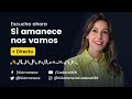 Si amanece nos vamos (10/08/2026)