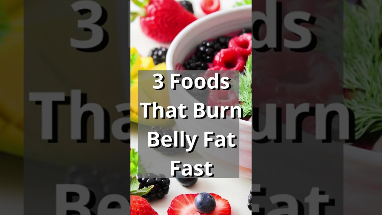 3 Foods That Burn Belly Fat Fast (2022) |  FAT BURNER FOOD 