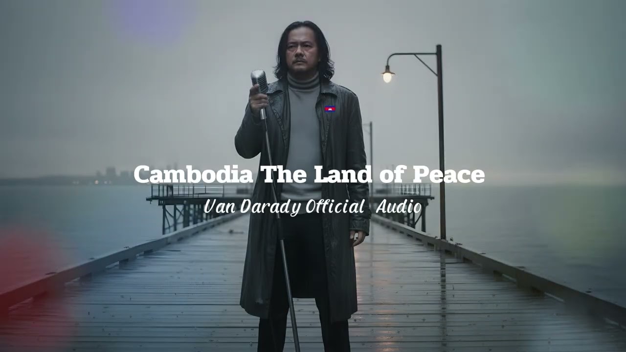 Cambodia: The Land of Peace | Van Darady (Official Soulful Audio)