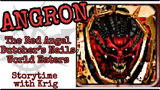 Angron and the Butchers Nails, World Eaters Lore
