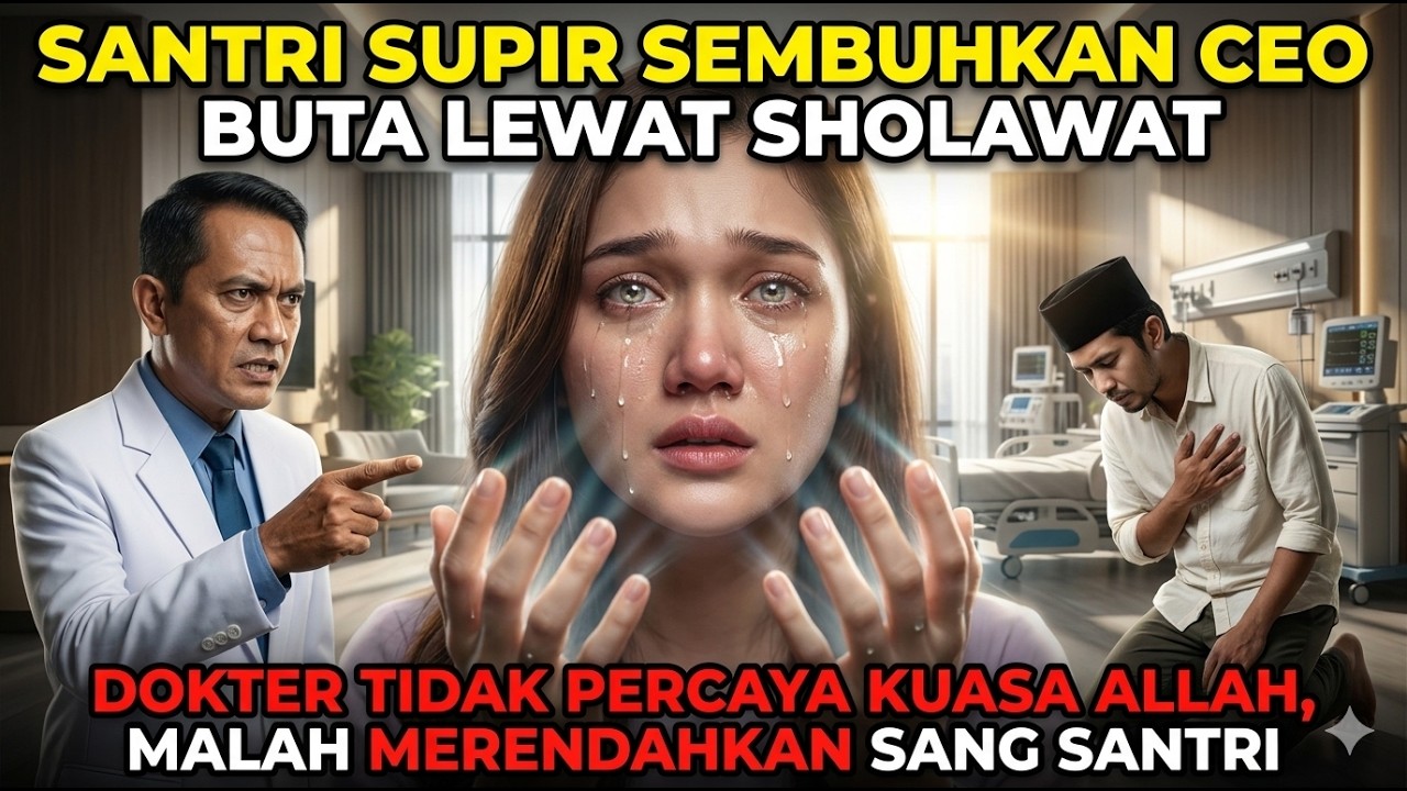 DOKTER BILANG CEO BUTA PERMANEN⁉️ KUASA ALLAH MEMBUKTIKAN LEWAT SANTRI ...