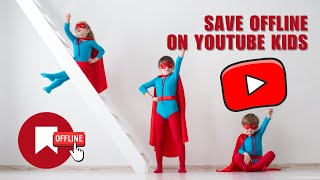 Youtube Kids Offline Video Tap On A Video To Save It Offline. Your Saved Videos Are Shown Here