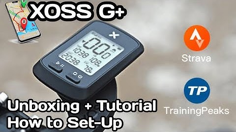XOSS G+ Unboxing + Tutorial  | Strava features