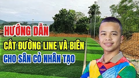 Cách cắt đường line và biên cho sân cỏ nhân tạo