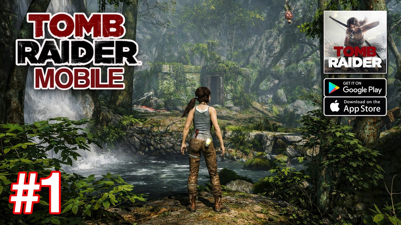 Tomb Raider Mobile - Console Quality Gameplay | Part 1 (Android/iOS)