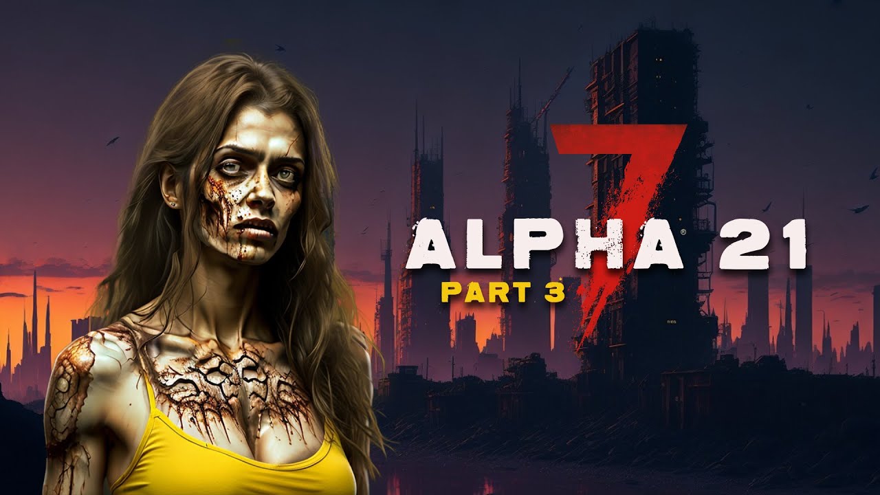 ALPHA 21 Gameplay Preview - 7 Days to Die - YouTube