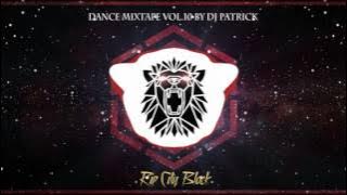 Dance Mixtape Vol.10 by DJ PATRICK [Rip City Block] (DBK TripMix) 2017