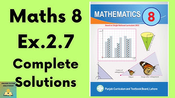 Ex.2.7 Maths 8  New Book | Class 8 Math New Book Exercise 2.7 | Grade 8 Math Ex. 2.7 | Unit 2 Ex.2.7