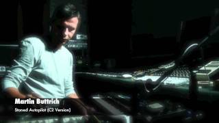 Martin Buttrich - Stoned Autopilot (C2 Version)