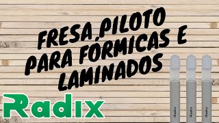 Fresa piloto para fórmicas e laminados - RADIX FERRAMENTAS