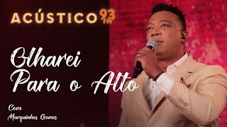 Video thumbnail of "Marquinhos Gomes - Olharei Para o Alto - Acústico 93 - 2022"