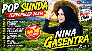 NINA - KAMANA CINTANA, ENGKANG, JAYANTI | POP SUNDA GASENTRA PAJAMPANGAN 2026 TANPA IKLAN