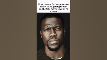 How I look at Bro when we are in WW3 and getting shot at and he tells me watch out it