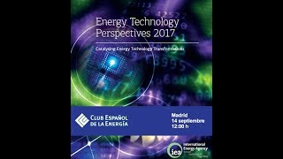 IEA Energy Technology Perspectives 2017. Madrid, 14 septiembre de 2017